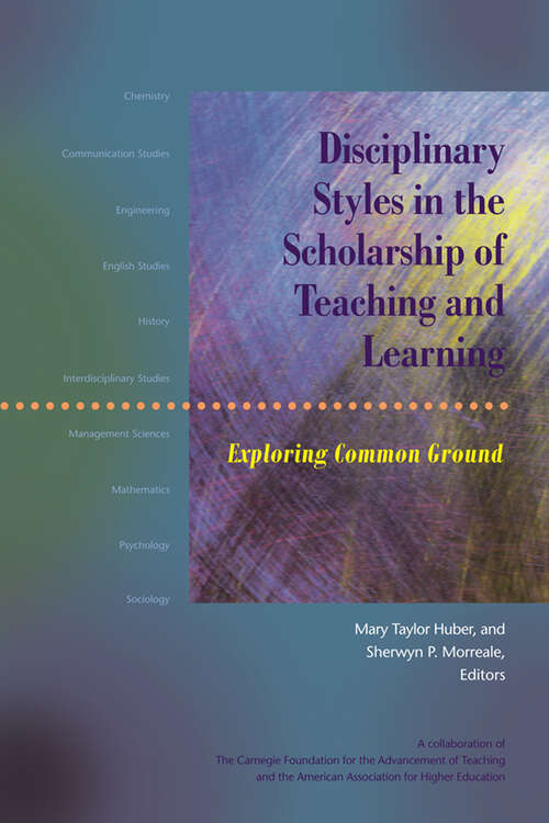 Book cover of Disciplinary Styles in the Scholarship of Teaching and Learning: Exploring Common Ground