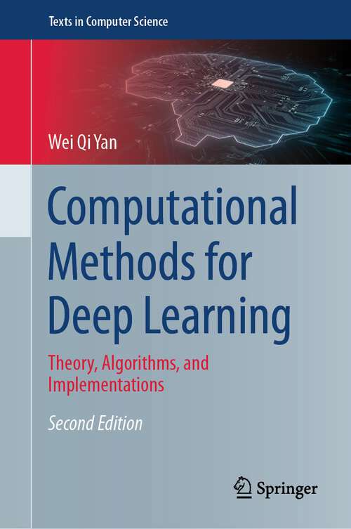Book cover of Computational Methods for Deep Learning: Theory, Algorithms, and Implementations (2nd ed. 2023) (Texts in Computer Science)