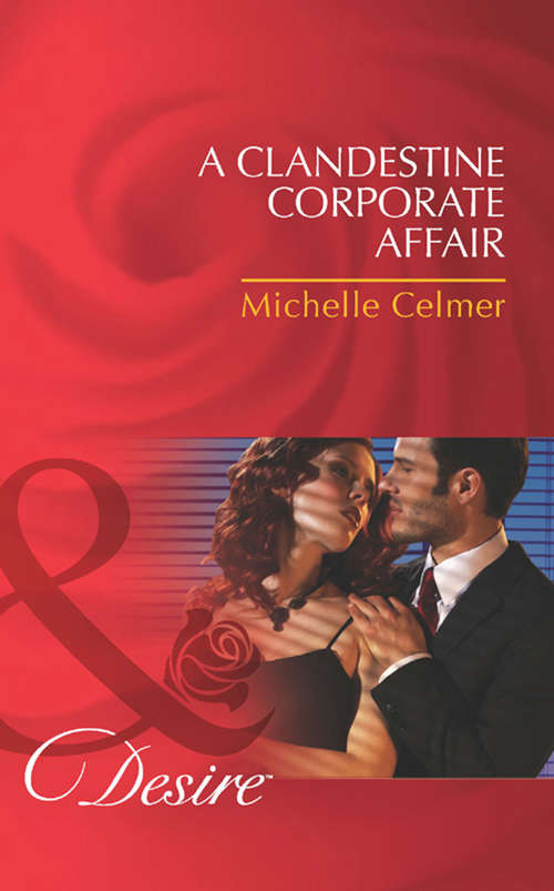 Book cover of A Clandestine Corporate Affair (ePub First edition) (Mills And Boon Desire Ser. #2106)