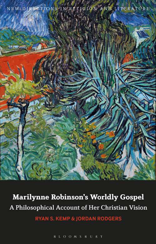Book cover of Marilynne Robinson's Worldly Gospel: A Philosophical Account of Her Christian Vision (New Directions in Religion and Literature)