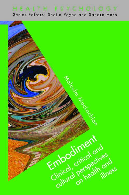Book cover of Embodiment: Clinical, Critical And Cultural Perspectives On Health And Illness (UK Higher Education OUP  Psychology Psychology)