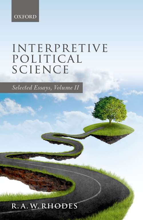 Book cover of Interpretive Political Science: Selected Essays, Volume II