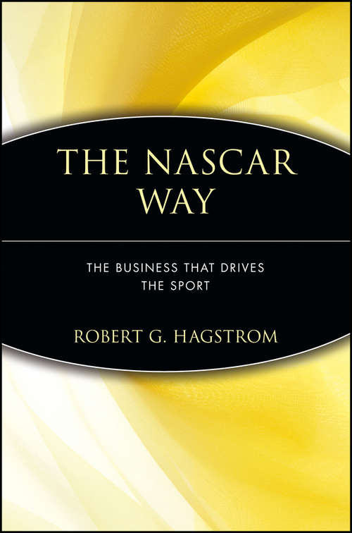 Book cover of The NASCAR Way: The Business That Drives the Sport