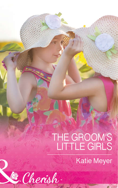 Book cover of The Groom's Little Girls: First Comes Baby... (mothers In A Million) / The Groom's Little Girls / Secrets And Speed Dating (ePub edition) (Proposals in Paradise #2)