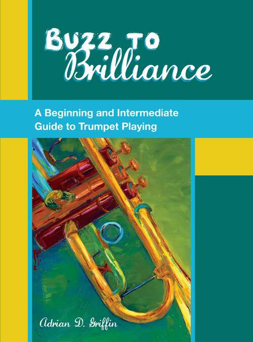 Book cover of Buzz to Brilliance: A Beginning and Intermediate Guide to Trumpet Playing