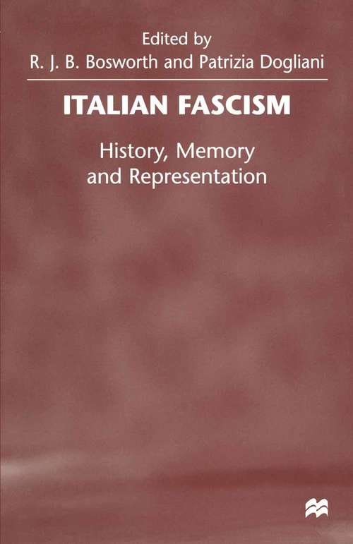 Book cover of Italian Fascism: History, Memory and Representation (1st ed. 1999)
