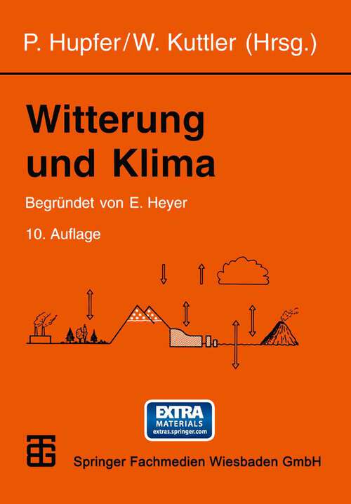 Book cover of Witterung und  Klima: Eine Einführung in die Meteorologie und Klimatologie (10., völlig neubearbeitete Aufl. 1998)