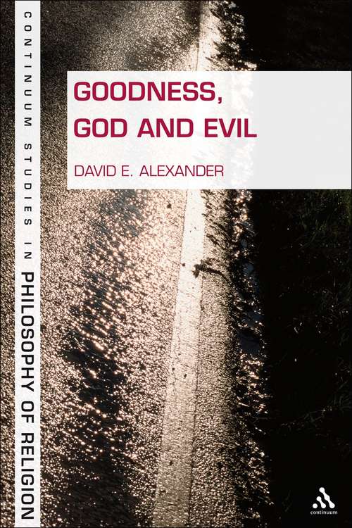 Book cover of Goodness, God, and Evil (Continuum Studies in Philosophy of Religion #2)