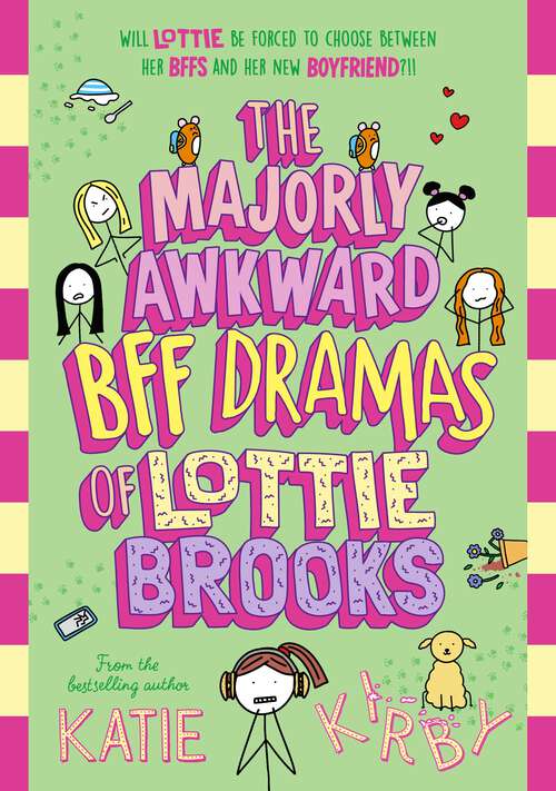 Book cover of The Majorly Awkward BFF Dramas of Lottie Brooks (Lottie Brooks #6)