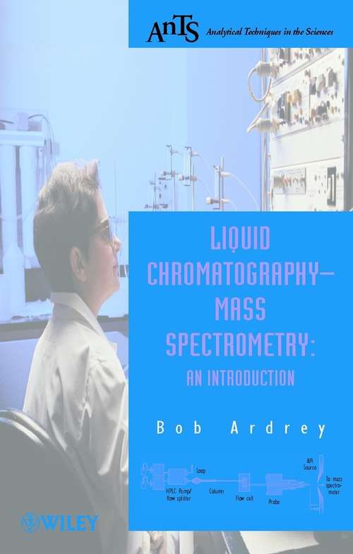 Book cover of Liquid Chromatography - Mass Spectrometry: An Introduction (Analytical Techniques in the Sciences (AnTs) *)