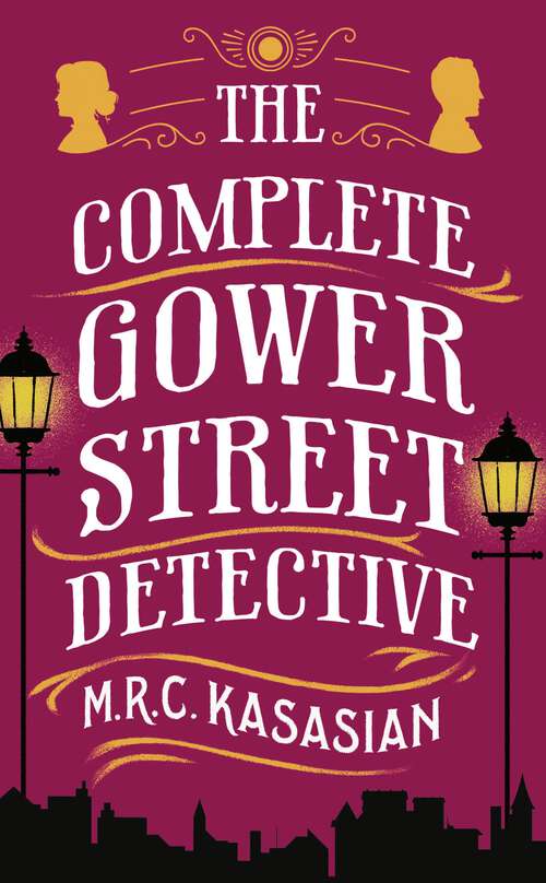 Book cover of The Complete Gower Street Detective (The Gower Street Detective Series)