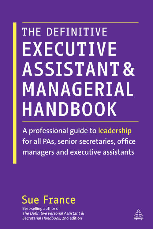 Book cover of The Definitive Executive Assistant and Managerial Handbook: A Professional Guide to Leadership for all PAs, Senior Secretaries, Office Managers and Executive Assistants