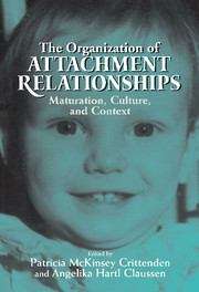 Book cover of The Organization Of Attachment Relationships: Maturation, Culture, And Context (PDF)