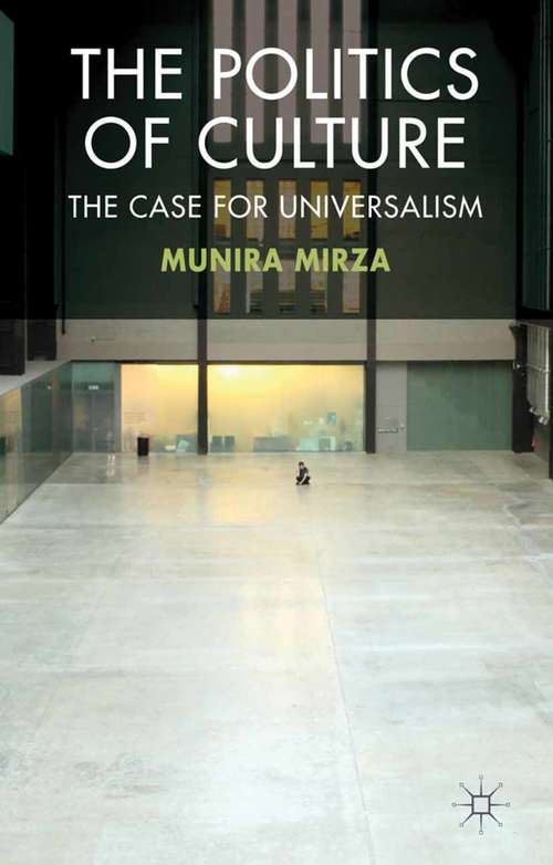 Book cover of The Politics of Culture: The Case for Universalism (2012)