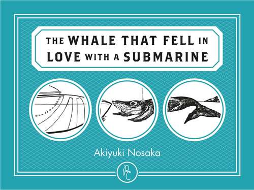 Book cover of The WHALE THAT FELL IN LOVE WITH A SUBMARINE