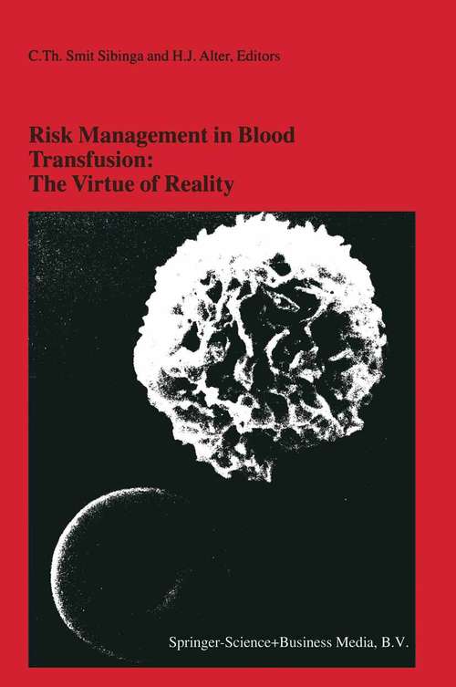 Book cover of Risk Management in Blood Transfusion: Proceedings of the Twenty-Third International Symposium on Blood Transfusion, Groningen 1998, organized by the Blood Bank Noord Nederland (1999) (Developments in Hematology and Immunology #34)