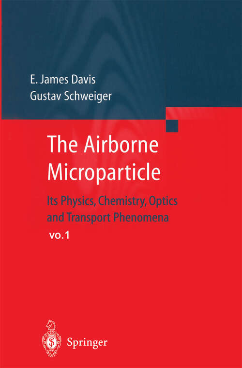 Book cover of The Airborne Microparticle: Its Physics, Chemistry, Optics, and Transport Phenomena (2002)