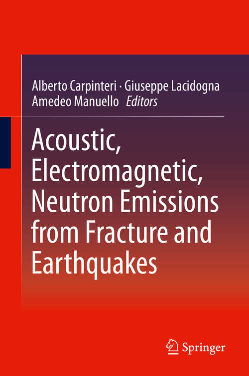 Book cover of Acoustic, Electromagnetic, Neutron Emissions from Fracture and Earthquakes (1st ed. 2015)