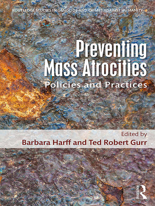 Book cover of Preventing Mass Atrocities: Policies and Practices (Routledge Studies in Genocide and Crimes against Humanity)