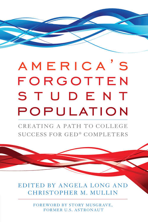 Book cover of America's Forgotten Student Population: Creating a Path to College Success for GED® Completers