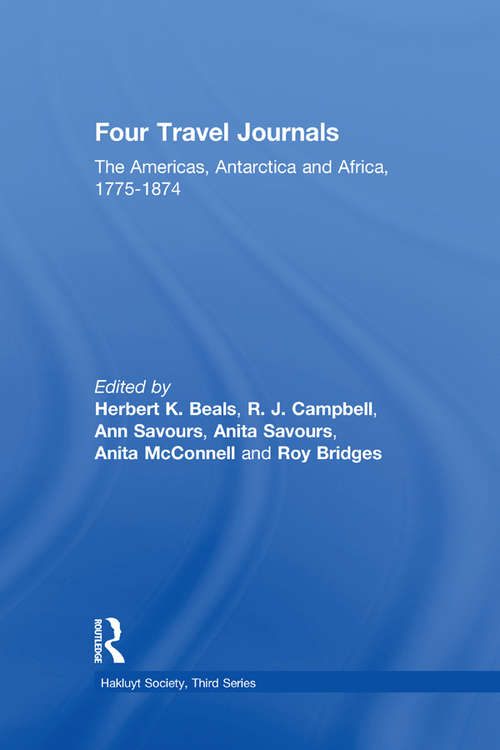 Book cover of Four Travel Journals / The Americas, Antarctica and Africa / 1775-1874: The Americas, Antarctica And Africa, 1775-1874 (Hakluyt Society, Third Series: No. 18)