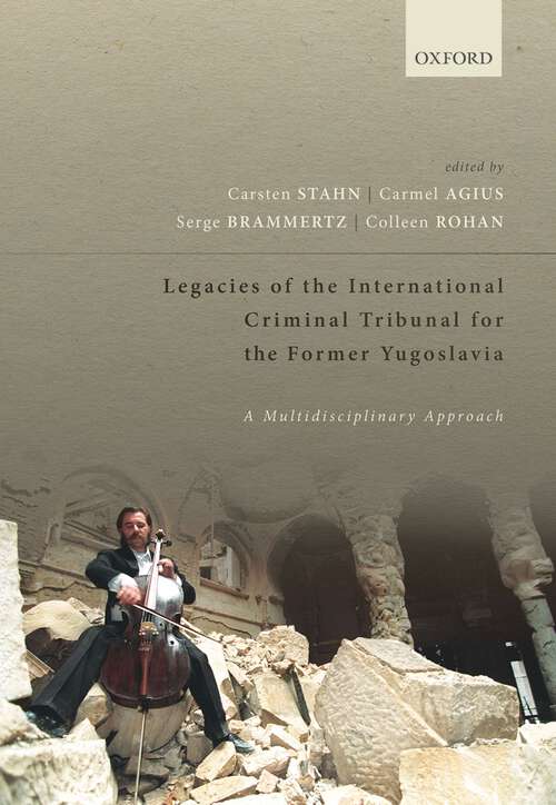 Book cover of Legacies of the International Criminal Tribunal for the Former Yugoslavia: A Multidisciplinary Approach