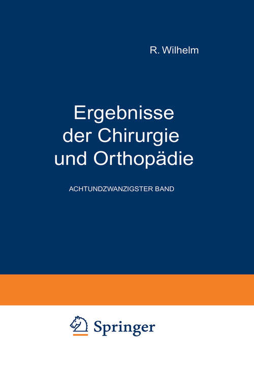 Book cover of Ergebnisse der Chirurgie und Orthopädie: Achtundzwanzigster Band (1935)