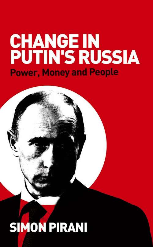 Book cover of Change in Putin's Russia: Power, Money and People