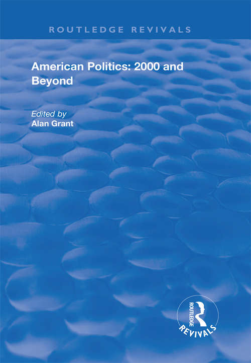 Book cover of American Politics - 2000 and beyond