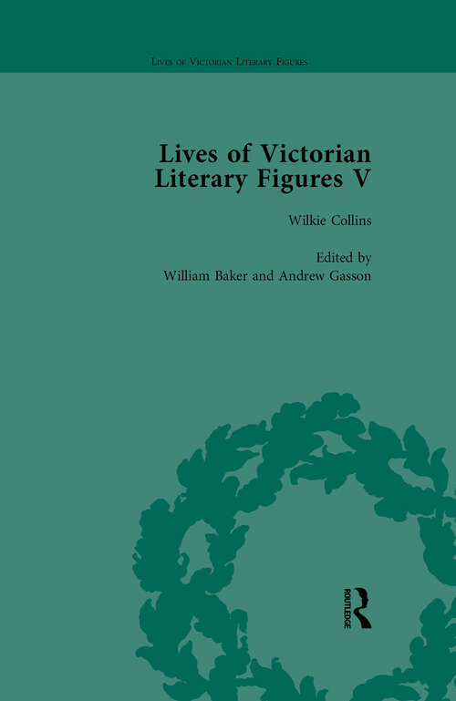 Book cover of Lives of Victorian Literary Figures, Part V, Volume 2: Mary Elizabeth Braddon, Wilkie Collins and William Thackeray by their contemporaries