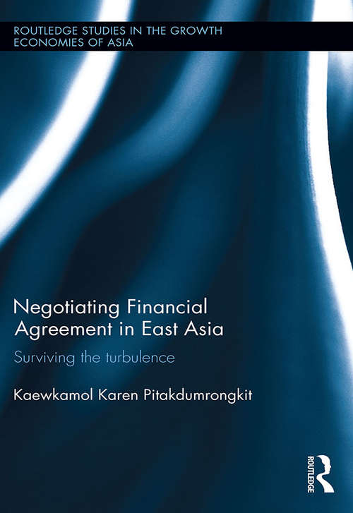 Book cover of Negotiating Financial Agreement in East Asia: Surviving the Turbulence (Routledge Studies in the Growth Economies of Asia)