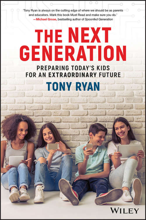 Book cover of The Next Generation: Preparing Today's Kids For An Extraordinary Future