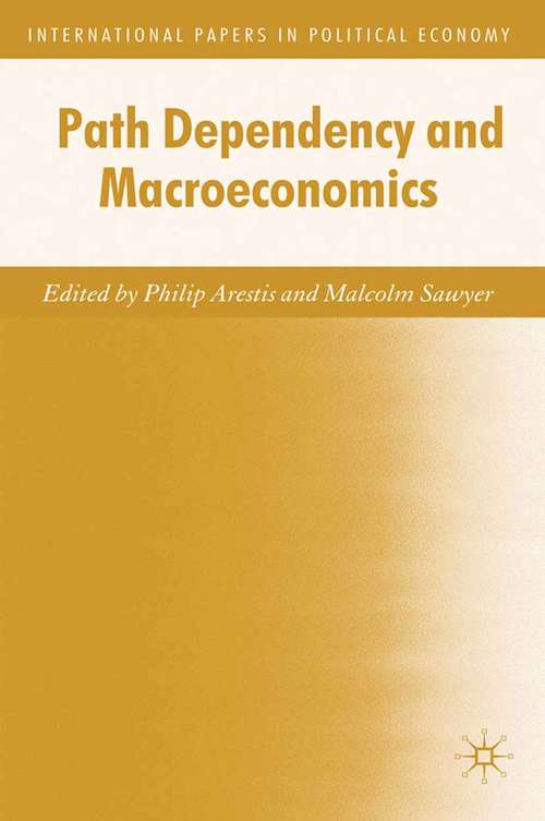 Book cover of Path Dependency and Macroeconomics (2009) (International Papers in Political Economy)