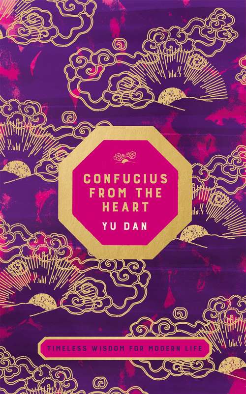 Book cover of Confucius from the Heart: Ancient Wisdom for Today's World