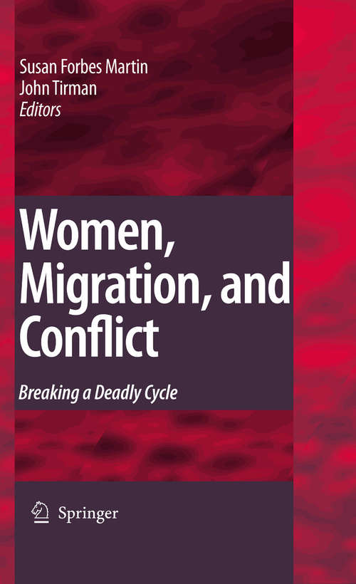 Book cover of Women, Migration, and Conflict: Breaking a Deadly Cycle (2009)