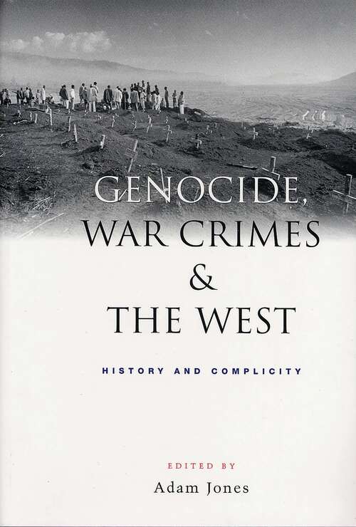 Book cover of Genocide, War Crimes and the West: History and Complicity