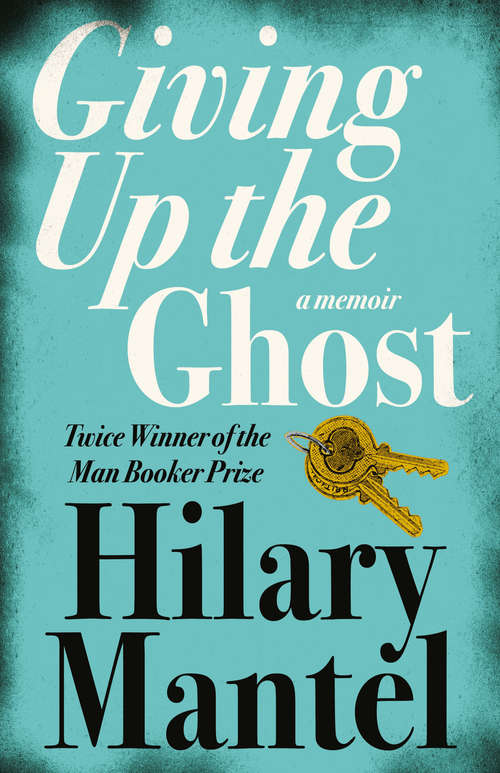 Book cover of Giving up the Ghost: A Memoir (ePub edition)