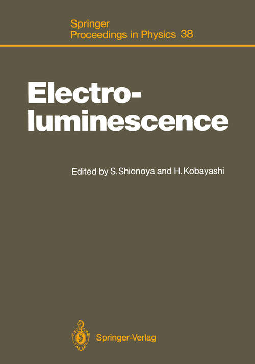 Book cover of Electroluminescence: Proceedings of the Fourth International Workshop Tottori, Japan, October 11–14, 1988 (1989) (Springer Proceedings in Physics #38)