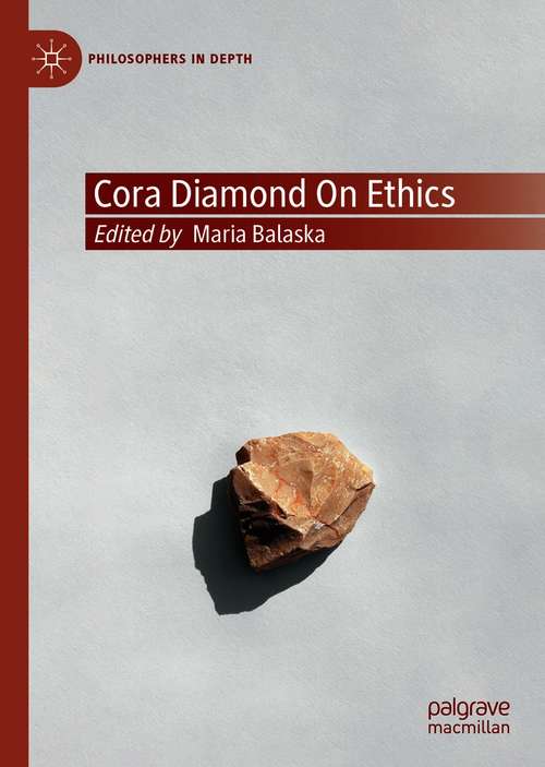 Book cover of Cora Diamond on Ethics (1st ed. 2021) (Philosophers in Depth)