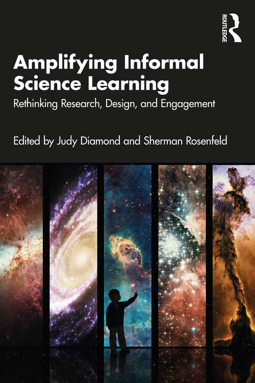 Book cover of Amplifying Informal Science Learning: Rethinking Research, Design, and Engagement