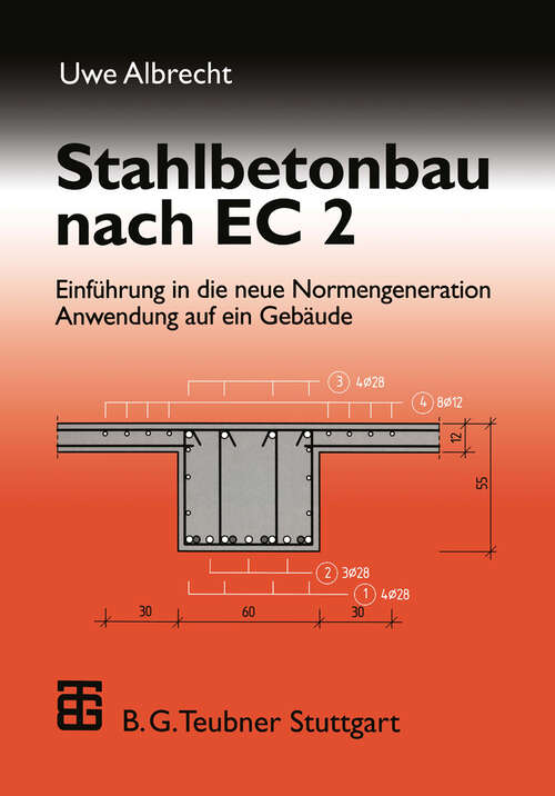 Book cover of Stahlbetonbau nach EC 2: Einführung in die neue Normengeneration Anwendung auf ein Gebäude (1997)