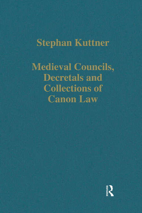 Book cover of Medieval Councils, Decretals and Collections of Canon Law (Variorum Collected Studies)