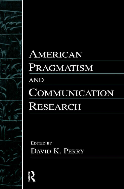 Book cover of American Pragmatism and Communication Research (Routledge Communication Series)