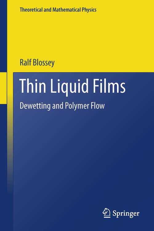 Book cover of Thin Liquid Films: Dewetting and Polymer Flow (2012) (Theoretical and Mathematical Physics)