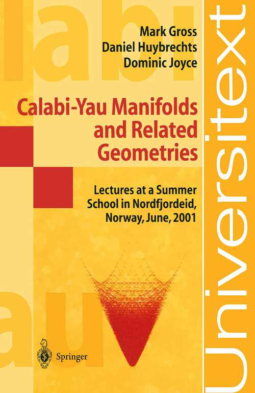 Book cover of Calabi-Yau Manifolds and Related Geometries: Lectures at a Summer School in Nordfjordeid, Norway, June 2001 (2003) (Universitext)