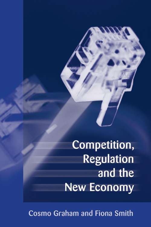 Book cover of Competition, Regulation and the New Economy