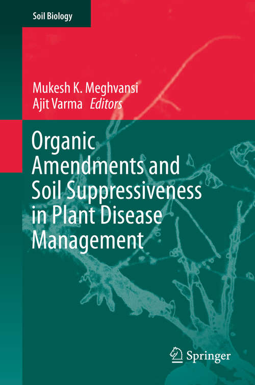 Book cover of Organic Amendments and Soil Suppressiveness in Plant Disease Management (1st ed. 2015) (Soil Biology #46)