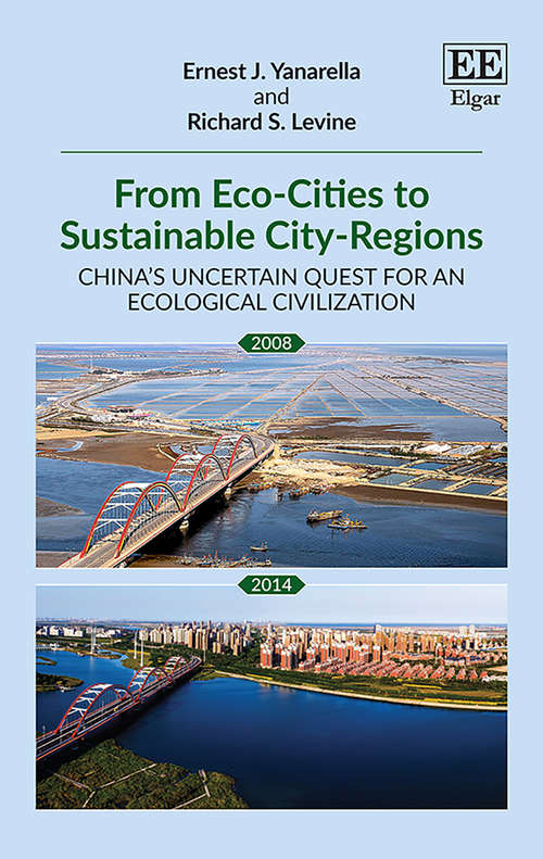 Book cover of From Eco-Cities to Sustainable City-Regions: China’s Uncertain Quest for an Ecological Civilization