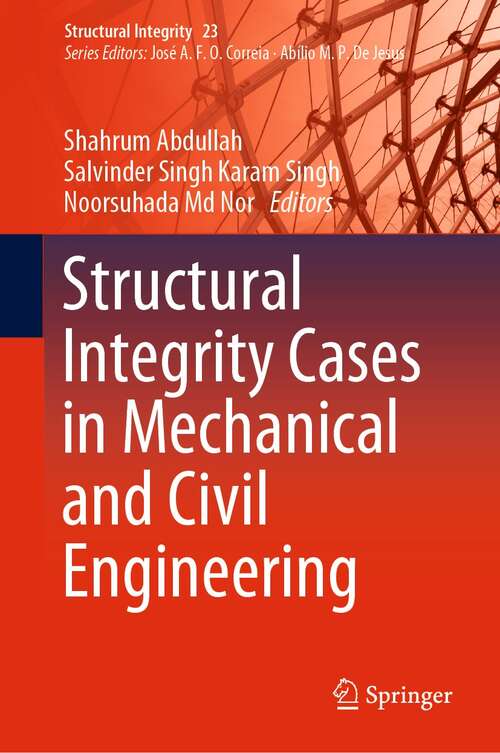 Book cover of Structural Integrity Cases in Mechanical and Civil Engineering (1st ed. 2022) (Structural Integrity #23)