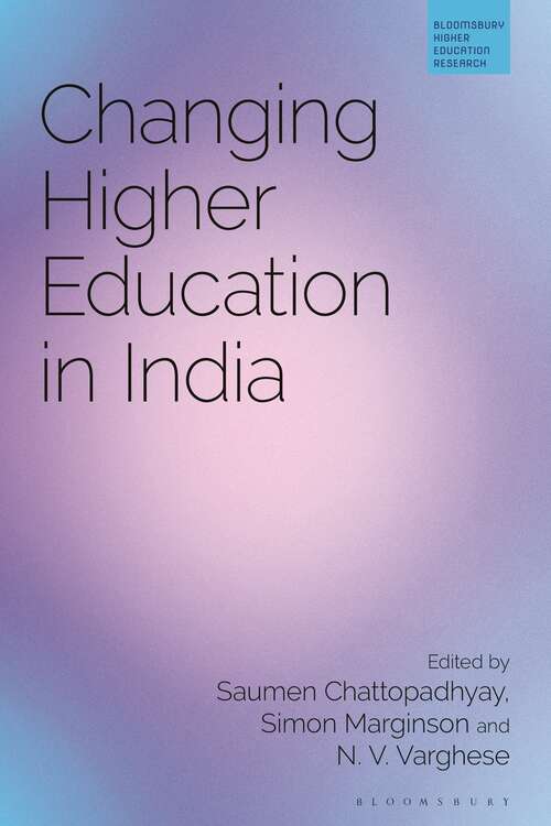 Book cover of Changing Higher Education in India (Bloomsbury Higher Education Research)